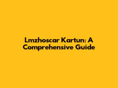 Lmzhoscar Kartun: A Comprehensive Guide