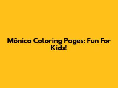 Mônica Coloring Pages: Fun For Kids!