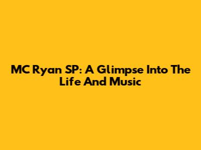 MC Ryan SP: A Glimpse Into The Life And Music