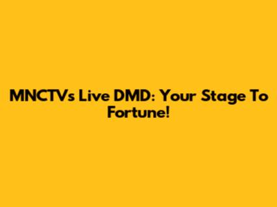 MNCTV's Live DMD: Your Stage To Fortune!