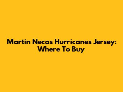 Martin Necas Hurricanes Jersey: Where To Buy