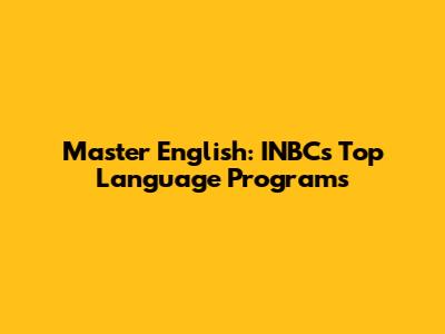 Master English: INBC's Top Language Programs