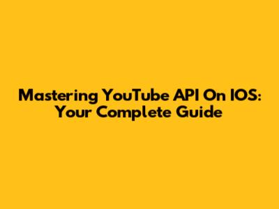 Mastering YouTube API On IOS: Your Complete Guide