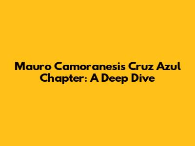 Mauro Camoranesi's Cruz Azul Chapter: A Deep Dive