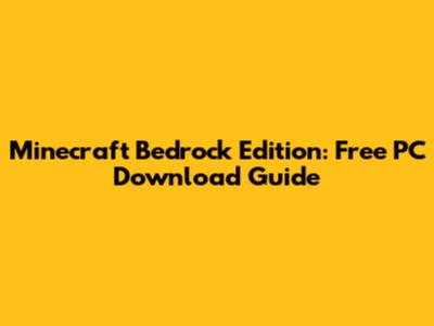 Minecraft Bedrock Edition: Free PC Download Guide