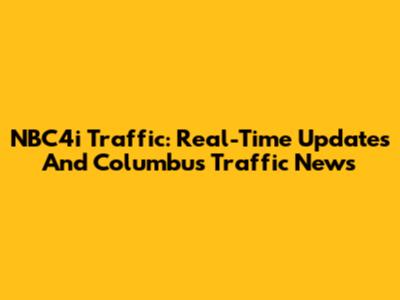 NBC4i Traffic: Real-Time Updates And Columbus Traffic News