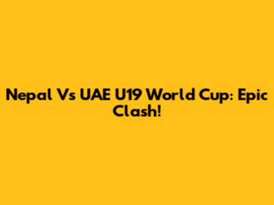 Nepal Vs UAE U19 World Cup: Epic Clash!