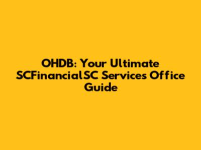 OHDB: Your Ultimate SCFinancialSC Services Office Guide