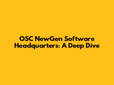 OSC NewGen Software Headquarters: A Deep Dive