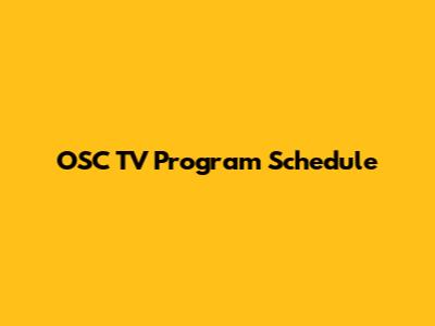 OSC TV Program Schedule