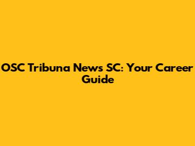 OSC Tribuna News SC: Your Career Guide