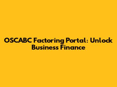 OSCABC Factoring Portal: Unlock Business Finance