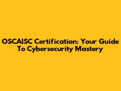 OSCAISC Certification: Your Guide To Cybersecurity Mastery