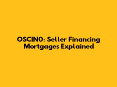 OSCIN0: Seller Financing Mortgages Explained