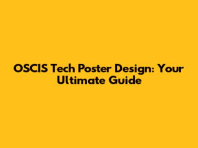 OSCIS Tech Poster Design: Your Ultimate Guide