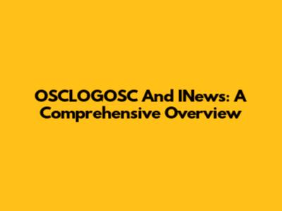 OSCLOGOSC And INews: A Comprehensive Overview