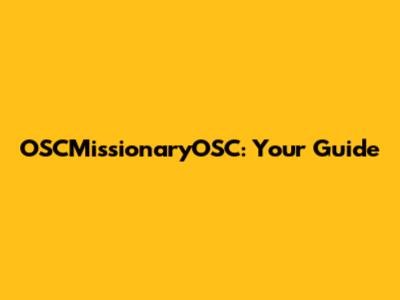 OSCMissionaryOSC: Your Guide