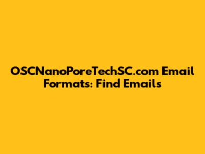 OSCNanoPoreTechSC.com Email Formats: Find Emails