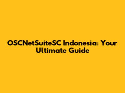 OSCNetSuiteSC Indonesia: Your Ultimate Guide