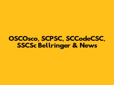 OSCOsco, SCPSC, SCCodeCSC, SSCSc Bellringer & News