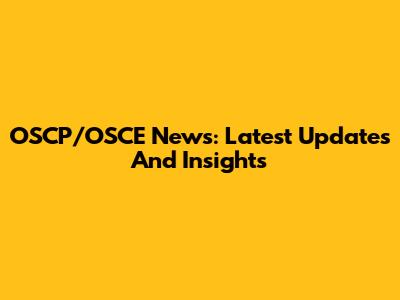 OSCP/OSCE News: Latest Updates And Insights