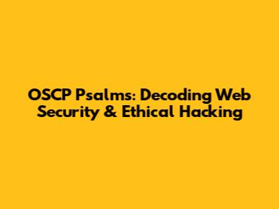 OSCP Psalms: Decoding Web Security & Ethical Hacking