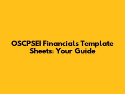 OSCPSEI Financials Template Sheets: Your Guide