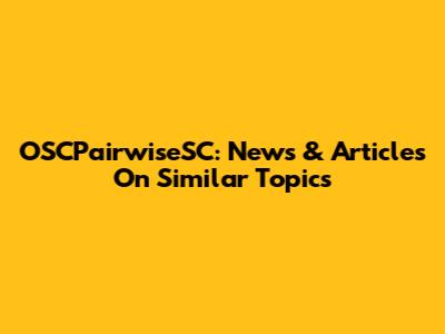 OSCPairwiseSC: News & Articles On Similar Topics
