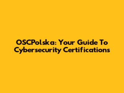 OSCPolska: Your Guide To Cybersecurity Certifications