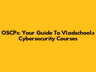 OSCPs: Your Guide To Vladschool's Cybersecurity Courses