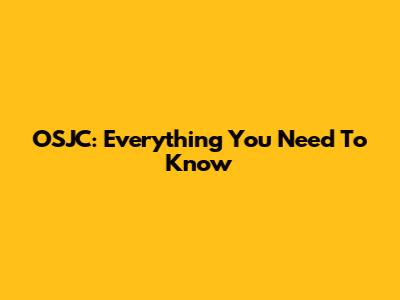 OSJC: Everything You Need To Know