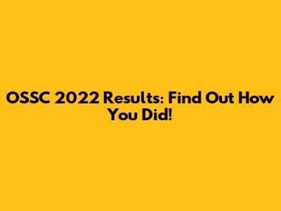 OSSC 2022 Results: Find Out How You Did!