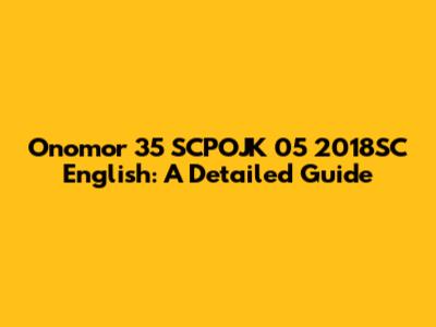 Onomor 35 SCPOJK 05 2018SC English: A Detailed Guide