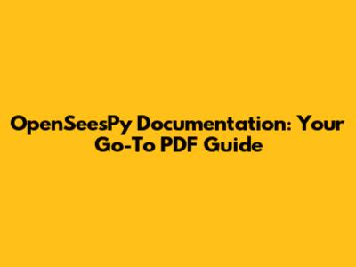 OpenSeesPy Documentation: Your Go-To PDF Guide
