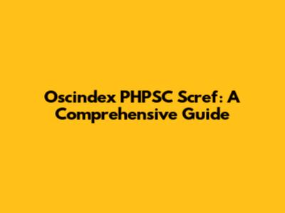 Oscindex PHPSC Scref: A Comprehensive Guide