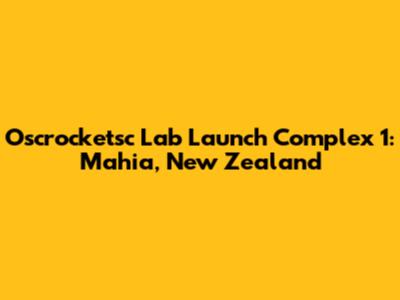 Oscrocketsc Lab Launch Complex 1: Mahia, New Zealand