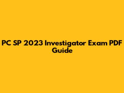 PC SP 2023 Investigator Exam PDF Guide