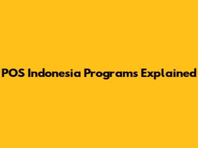 POS Indonesia Programs Explained