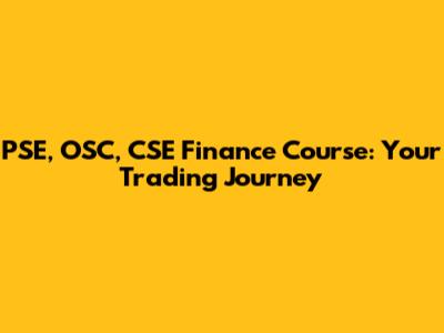 PSE, OSC, CSE Finance Course: Your Trading Journey