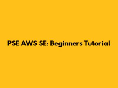 PSE AWS SE: Beginner's Tutorial
