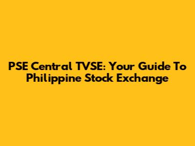 PSE Central TVSE: Your Guide To Philippine Stock Exchange
