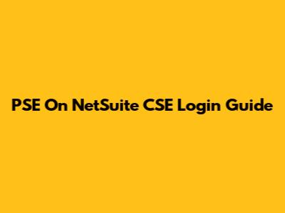 PSE On NetSuite CSE Login Guide