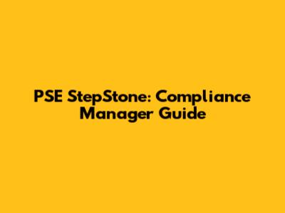 PSE StepStone: Compliance Manager Guide