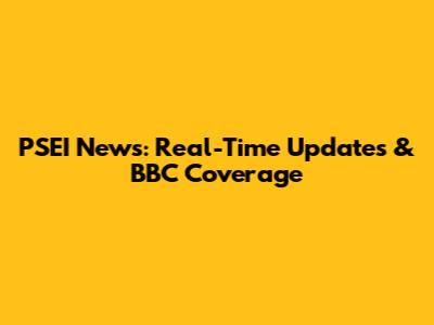 PSEI News: Real-Time Updates & BBC Coverage