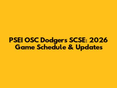 PSEI OSC Dodgers SCSE: 2026 Game Schedule & Updates