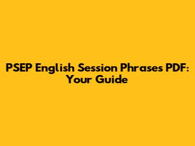 PSEP English Session Phrases PDF: Your Guide