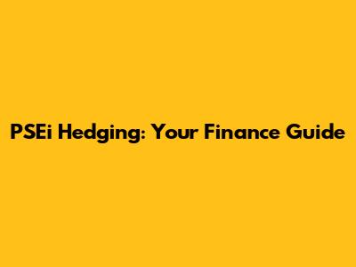 PSEi Hedging: Your Finance Guide