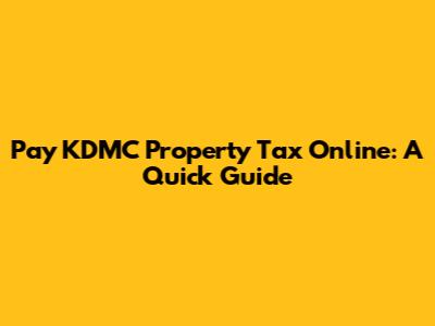 Pay KDMC Property Tax Online: A Quick Guide