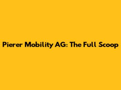 Pierer Mobility AG: The Full Scoop