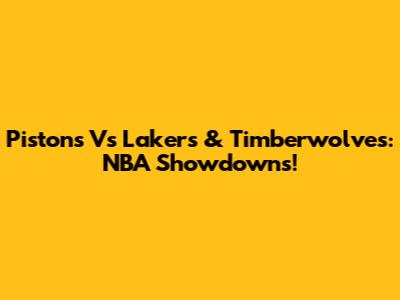 Pistons Vs Lakers & Timberwolves: NBA Showdowns!